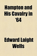 Hampton and His Cavalry in '64