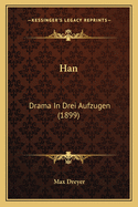 Han: Drama in Drei Aufzugen (1899)