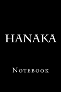 Hanaka: Notebook, 150 Lined Pages, Softcover, 6 X 9