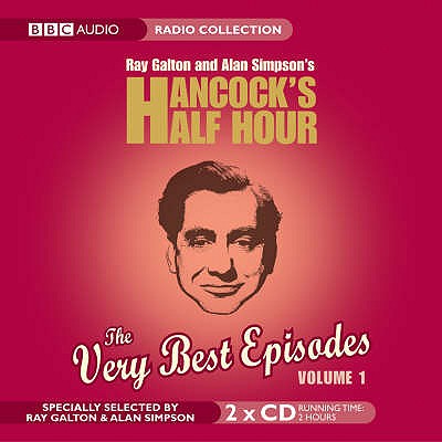 Hancock's Half Hour: The Very Best Episodes Volume 1 - Simpson, Alan, and Galton, Ray, and Full Cast (Read by)