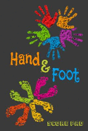 Hand and Foot Score Pad: 6" X 9" Canasta Style Score Sheets with 150 Hand & Foot Scoring Sheets and a Scoring Reference Guide