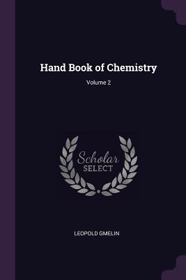 Hand Book of Chemistry; Volume 2 - Gmelin, Leopold