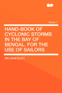 Hand-Book of Cyclonic Storms in the Bay of Bengal. for the Use of Sailors .. Volume 2