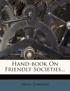 Hand-Book on Friendly Societies...