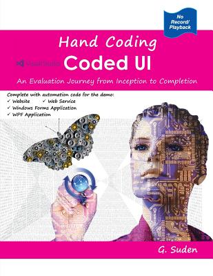 Hand Coding Coded UI: An Evaluation Journey from Inception to Completion - Suden, G