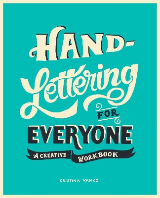 Hand-Lettering for Everyone: A Creative Workbook - Vanko, Cristina