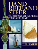 Hand, Reef and Steer: A Traditional Sailing Skills for Classic Boats - Cunliffe, Tom