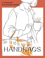 Handbags: A coloring book for Adults and Teenagers