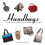 Handbags: A Peek Inside a Woman's Most Trusted Accessory - Hagerty, Barbara, and Siddons, Anne Rivers