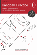 Handball Practice 10 - Modern Speed Handball: Fast Adjustment to the 1st and 2nd Wave