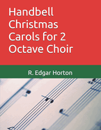 Handbell Christmas Carols for 2 Octave Choir