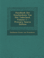 Handboek Der Geschiedenis Van Het Vaderland, Volume 1