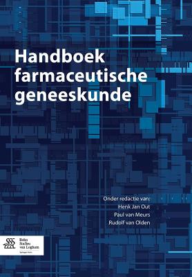 Handboek Farmaceutische Geneeskunde - Out, Henk Jan (Editor), and Van Meurs, Paul (Editor), and Van Olden, Rudolf (Editor)