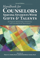 Handbook for Counselors Serving Students with Gifts and Talents: Development, Relationships, School Issues, and Counseling Needs/Interventions