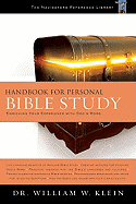 Handbook for Personal Bible Study: Enriching Your Experience with God's Word - Klein, William W, Dr.