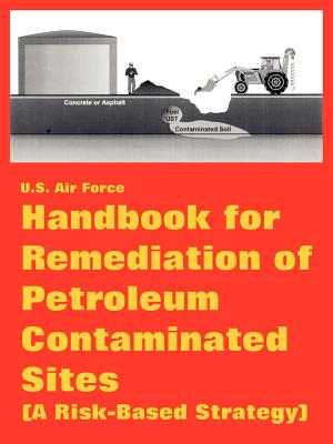 Handbook for Remediation of Petroleum Contaminated Sites (A Risk-Based Strategy) - U S Air Force