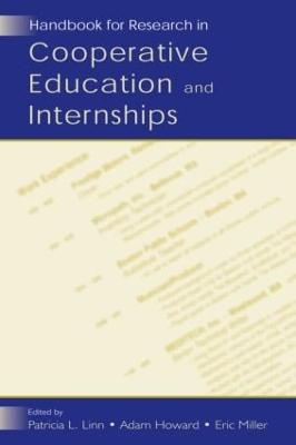 Handbook for Research in Cooperative Education and Internships - Linn, Patricia L (Editor), and Howard, Adam (Editor), and Miller, Eric (Editor)