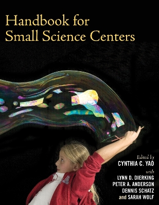 Handbook for Small Science Centers - Yao, Cynthia C (Editor), and Dierking, Lynn D (Editor), and Anderson, Peter A (Editor)