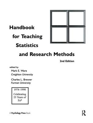 Handbook for Teaching Statistics and Research Methods - Ware, Mark E (Editor), and Brewer, Charles L (Editor)