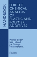 Handbook for the Chemical Analysis of Plastic and Polymer Additives - Bolgar, Michael, and Hubball, Jack, and Groeger, Joseph