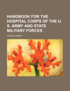 Handbook for the Hospital Corps of the U. S. Army and State Military Forces