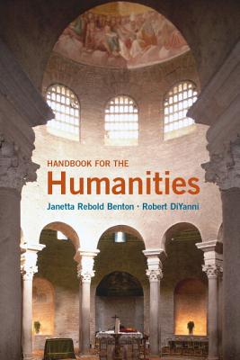 Handbook for the Humanities Plus NEW MyArtsLab with eText -- Access Card Package - Benton, Janetta Rebold, and DiYanni, Robert