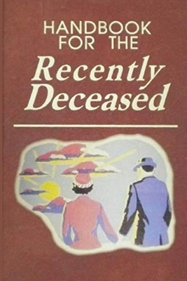 Handbook for The Recently Deceased - Press, Happy Kid