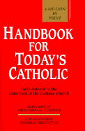 Handbook for Today's Catholic: Fully Indexed to the Catechism of the Catholic Church
