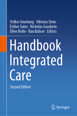 Handbook Integrated Care - Amelung, Volker (Editor), and Stein, Viktoria (Editor), and Suter, Esther (Editor)