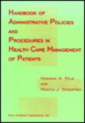 Handbook of Administrative Policies and Procedures in Health Care Management of Patients - Title, Monroe M