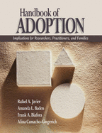 Handbook of Adoption: Implications for Researchers, Practitioners, and Families - Javier, Rafael Art, and Baden, Amanda L, and Biafora, Frank A