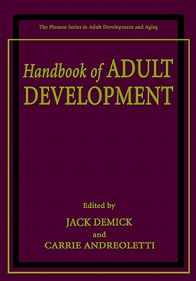 Handbook of Adult Development - Demick, Jack (Editor), and Andreoletti, Carrie (Editor)