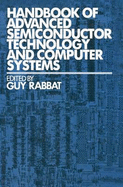 Handbook of Advanced Semi-Conductor Technology and Computer Systems - Rabbat, Guy (Photographer)