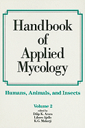 Handbook of Applied Mycology: Volume 2: Humans, Animals and Insects