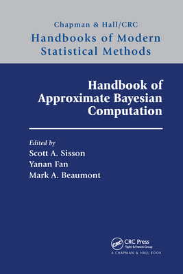 Handbook of Approximate Bayesian Computation - Sisson, Scott A. (Editor), and Fan, Yanan (Editor), and Beaumont, Mark (Editor)