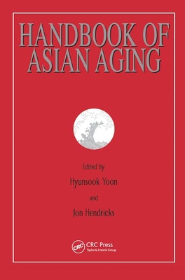 Handbook of Asian Aging - Yoon, Hyunsook, and Hendricks, Jon