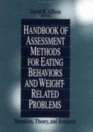Handbook of Assessment Methods for Eating Behaviors and Weight-Related Problems: Measures, Theory, and Research