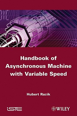 Handbook of Asynchronous Machines with Variable Speed - Razik, Hubert