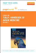 Handbook of Avian Medicine - Elsevier eBook on Vitalsource (Retail Access Card) - Tully, Thomas N, DVM, MS (Editor), and Dorrestein, Gerry M, Prof., DVM (Editor), and Jones, Alan K, Med (Editor)