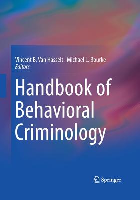 Handbook of Behavioral Criminology - Van Hasselt, Vincent B. (Editor), and Bourke, Michael L. (Editor)