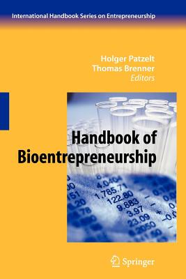 Handbook of Bioentrepreneurship - Patzelt, Holger (Editor), and Brenner, Thomas (Editor)