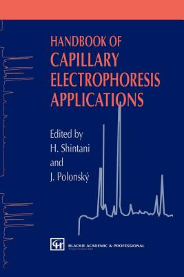 Handbook of Capillary Electrophoresis Applications - Shintani, H, and Polonski, J (Editor)