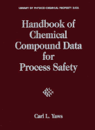 Handbook of Chemical Compound Data for Process Safety
