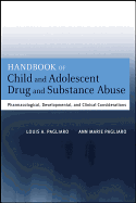 Handbook of Child and Adolescent Drug and Substance Abuse: Pharmacological, Developmental, and Clinical Considerations