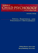 Handbook of Child Psychology, Social, Emotional, and Personality Development - Damon, William, and Eisenberg, Nancy (Editor)