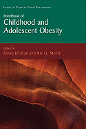 Handbook of Childhood and Adolescent Obesity - Jelalian, Elissa (Editor), and Steele, Ric G, PhD (Editor)