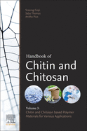 Handbook of Chitin and Chitosan: Volume 3: Chitinand Chitosan-based Polymer Materials for Various Applications