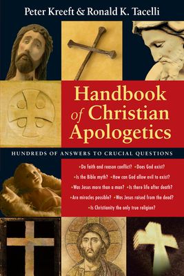 Handbook of Christian Apologetics - Kreeft, Peter, and Tacelli, Ronald K