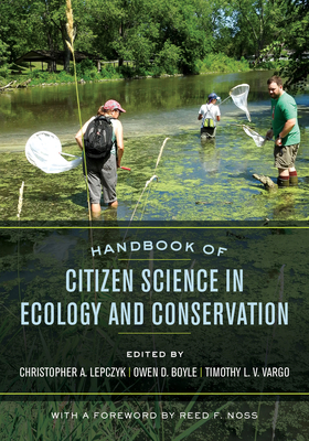 Handbook of Citizen Science in Ecology and Conservation - Lepczyk, Christopher A (Editor), and Boyle, Owen D (Editor), and Vargo, Timothy L V (Editor)