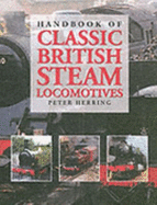Handbook of Classic British Steam Locomotives